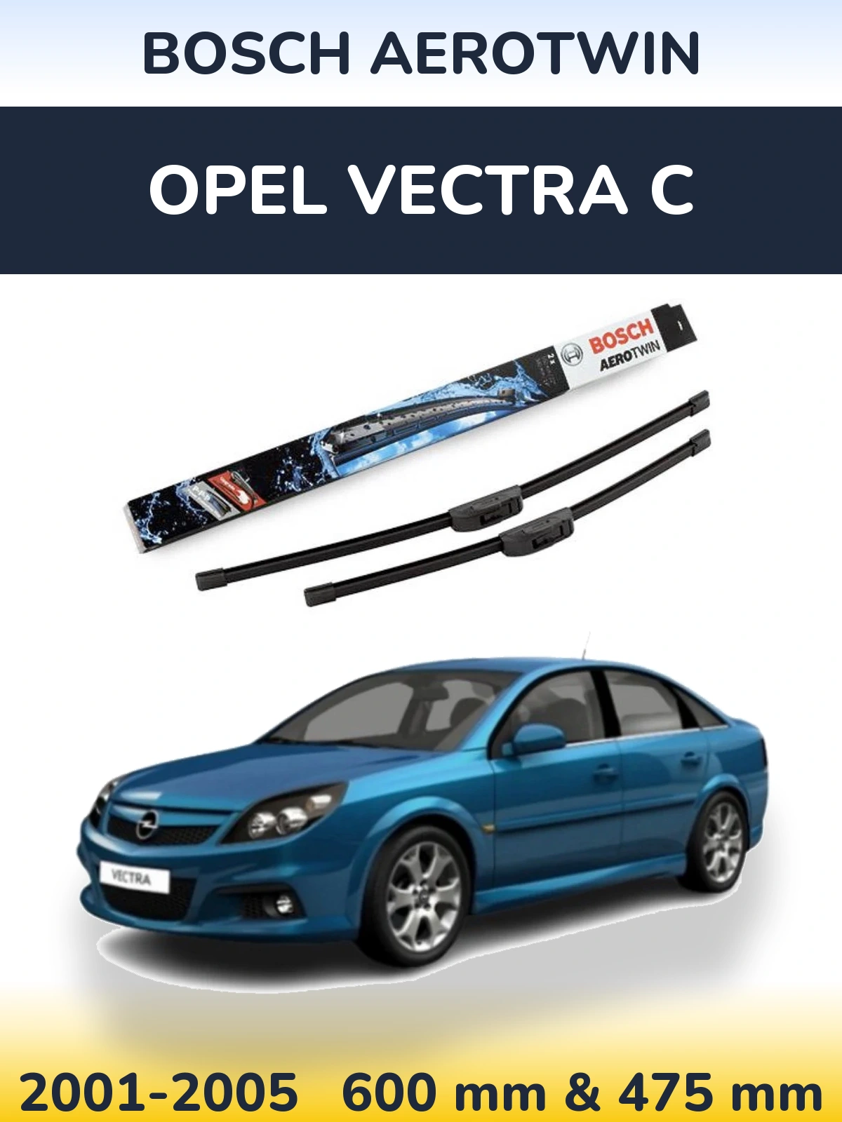 Komplet przednich wycieraczek BOSCH AeroTwin 600 & 475 mm do Opel Vectra C 2001-2005
