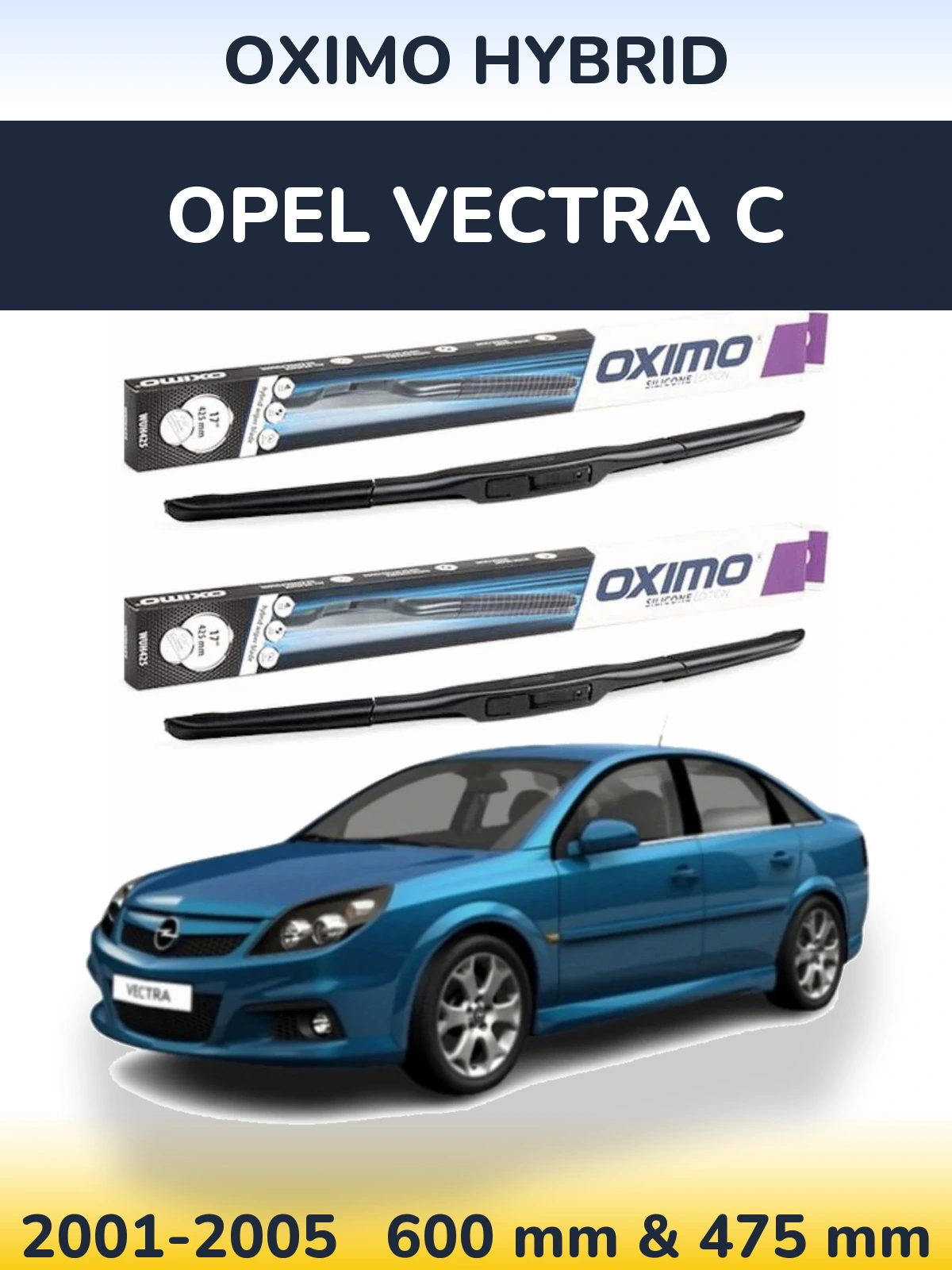 Front wiper blade set Oximo Hybrid 600 & 475 mm for Opel Vectra C 2001-2005