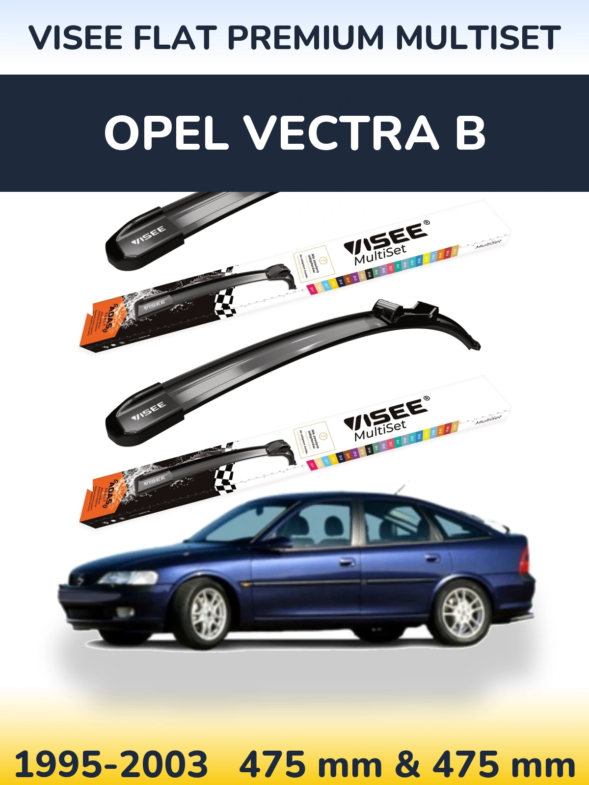 Komplet przednich wycieraczek VISEE FLAT PREMIUM MultiSet 475 & 475 mm do Opel Vectra B 1995-2003