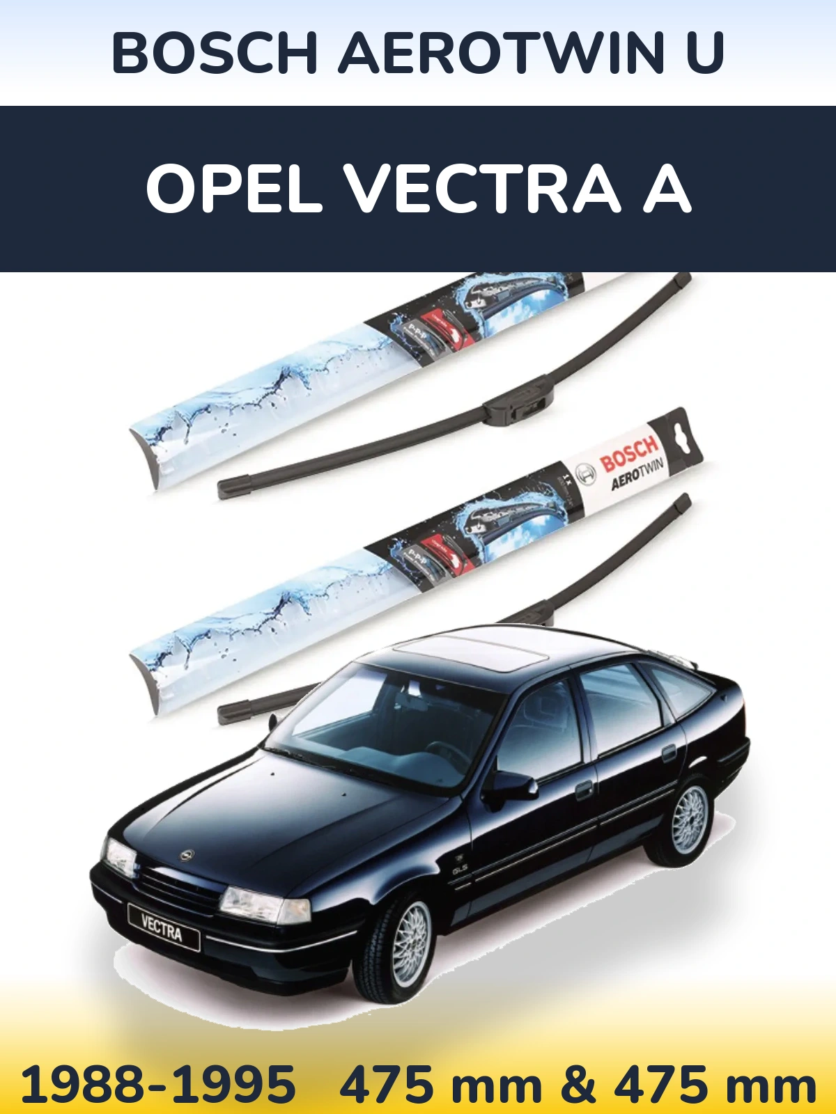 Komplet przednich wycieraczek BOSCH AeroTwin U 475 & 475 mm do Opel Vectra A 1988-1995