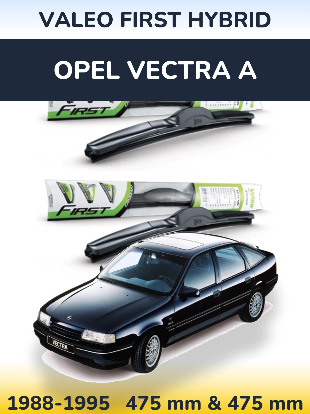 Комплект передних дворников Valeo First Hybrid 475 & 475 мм для Opel Vectra A 1988-1995