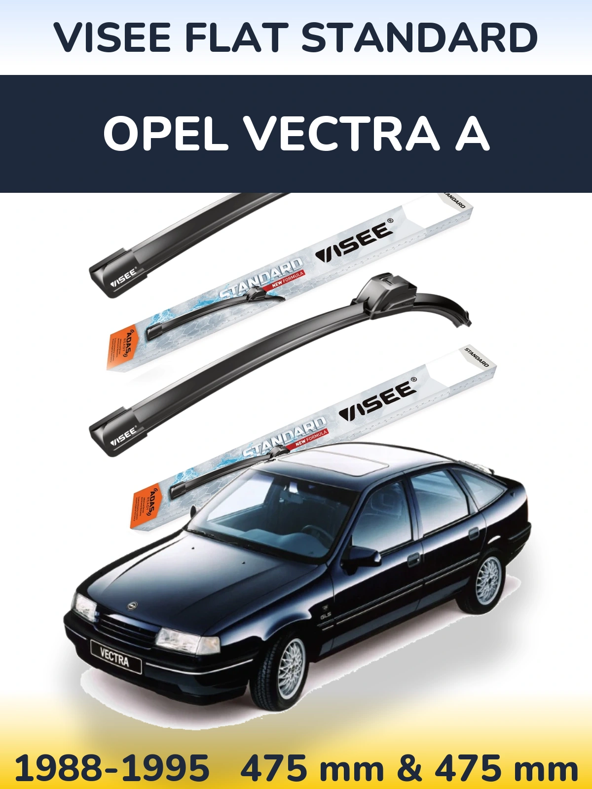 Komplet przednich wycieraczek VISEE FLAT STANDARD 475 & 475 mm do Opel Vectra A 1988-1995