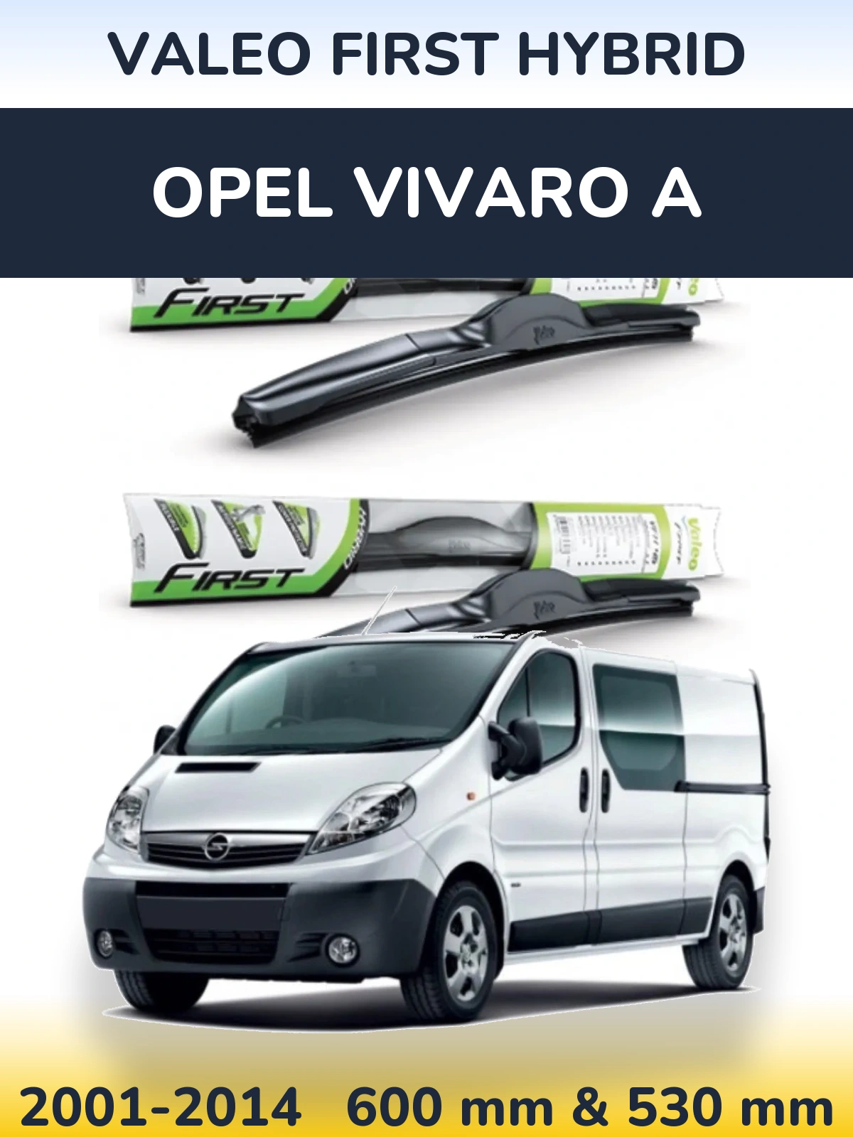 Комплект передних дворников Valeo First Hybrid 600 & 530 мм для Opel Vivaro A 2001-2014