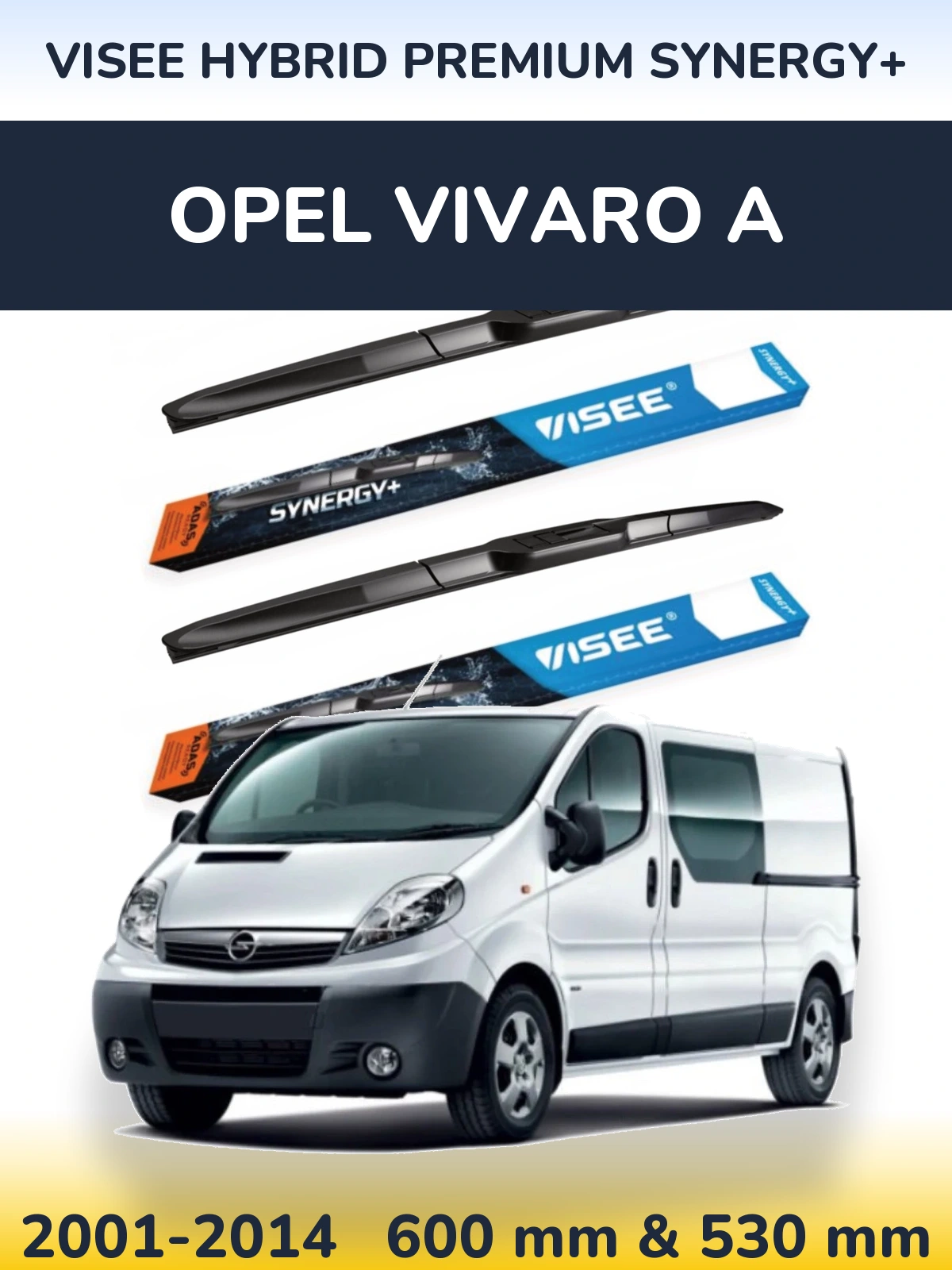 Komplet przednich wycieraczek VISEE HYBRID PREMIUM SYNERGY+ 600 & 530 mm do Opel Vivaro A 2001-2014