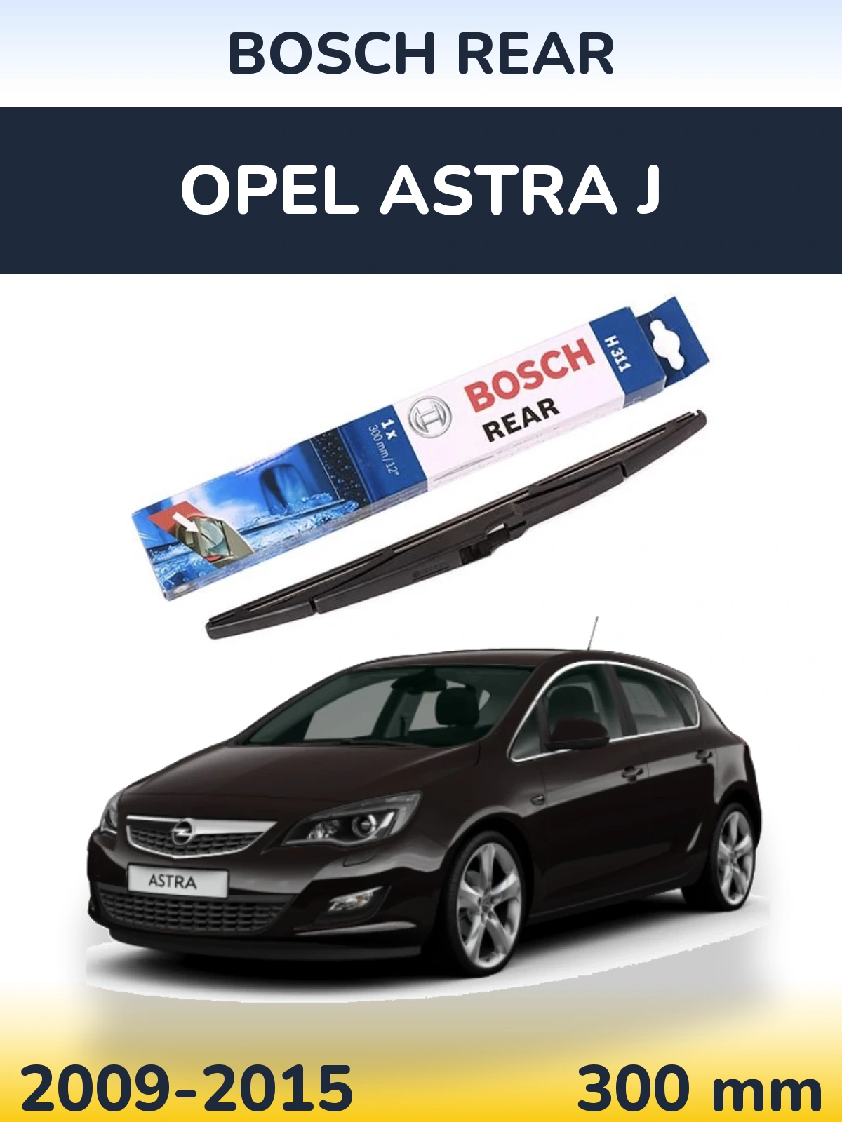 Задний дворник BOSCH Rear 300 мм для Opel Astra J 2009-2015