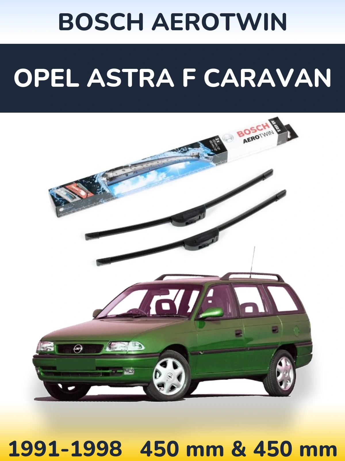 Комплект передніх щіток BOSCH AeroTwin 450 & 450 мм для Opel Astra F Caravan 1991-1998