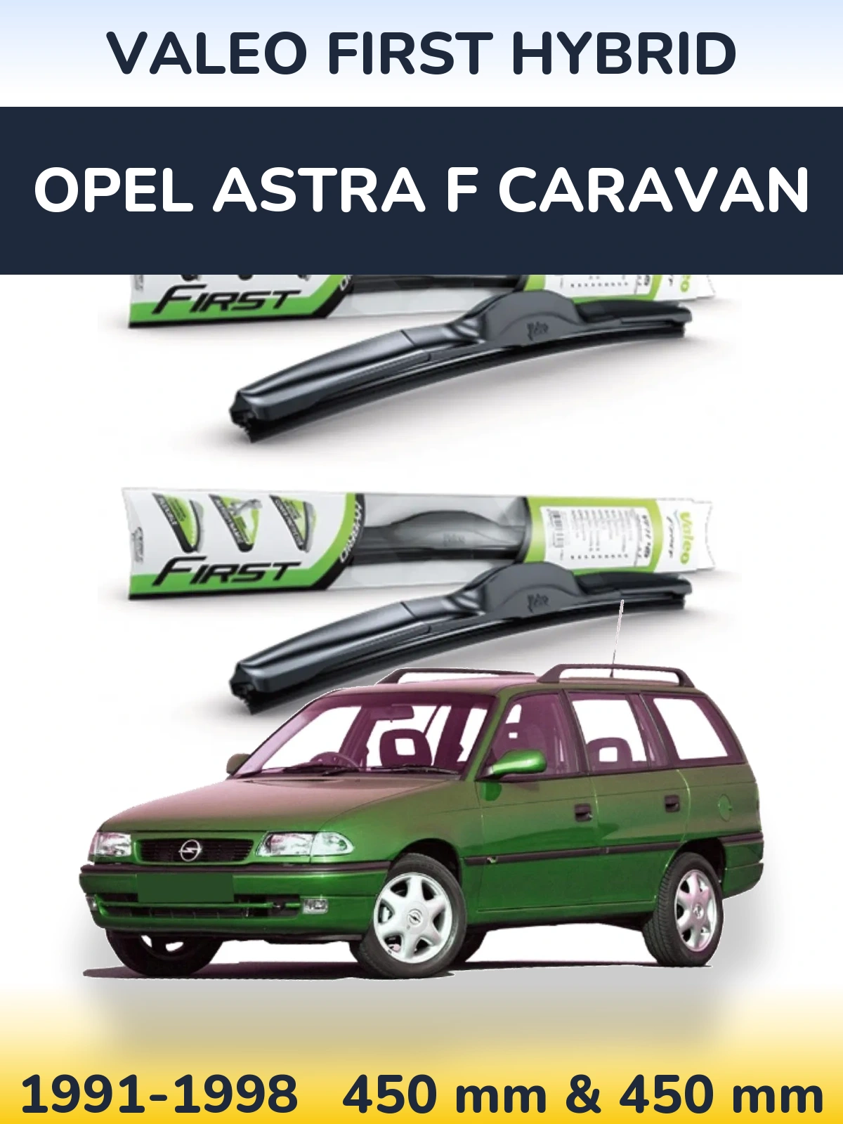 Front wiper blade set Valeo First Hybrid 450 & 450 mm for Opel Astra F Caravan 1991-1998