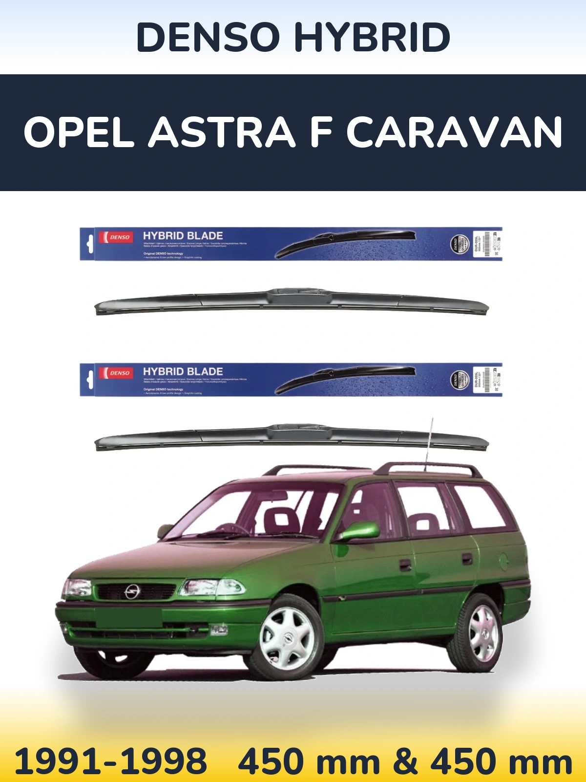 Front wiper blade set Denso Hybrid 450 & 450 mm for Opel Astra F Caravan 1991-1998