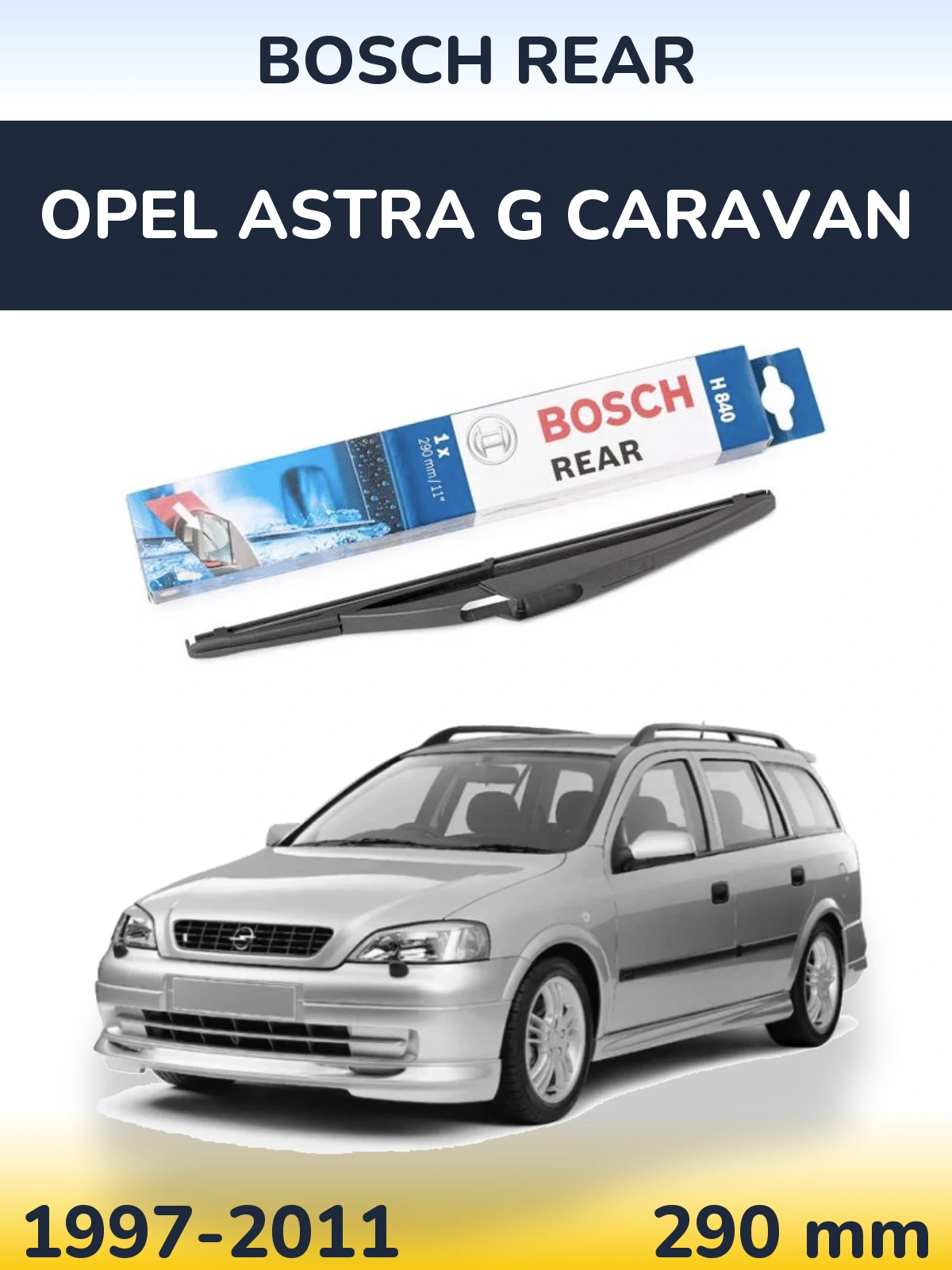 Задня щітка BOSCH Rear 290 мм для Opel Astra G Caravan 1997-2011