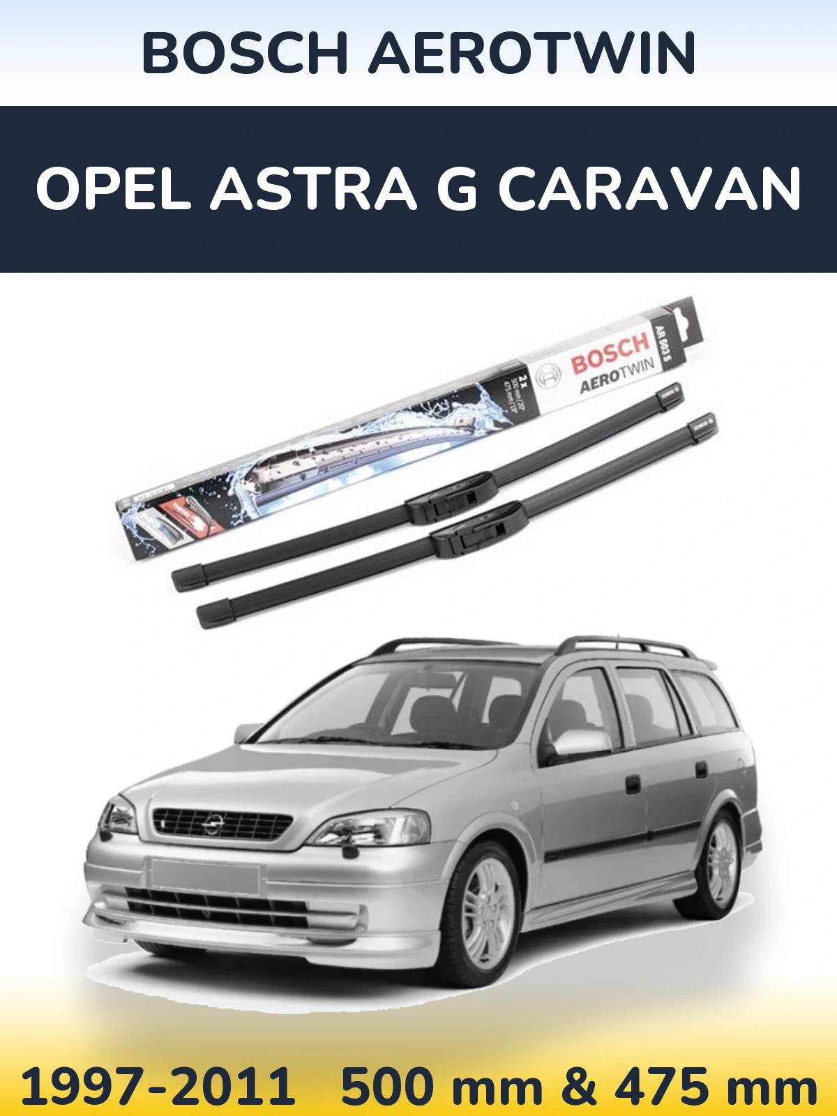 Komplet przednich wycieraczek BOSCH AeroTwin 500 & 475 mm do Opel Astra G Caravan 1997-2011