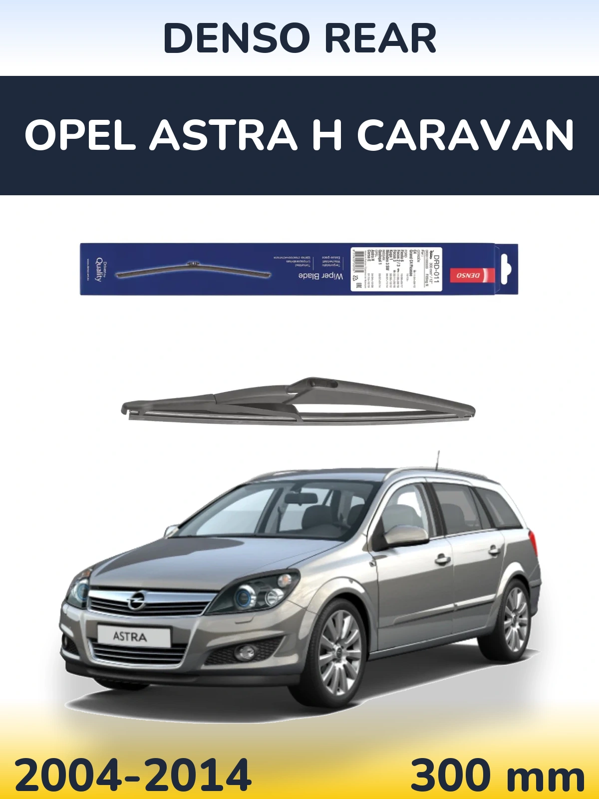 Задня щітка Denso Rear 300 мм для Opel Astra H Caravan 2004-2014