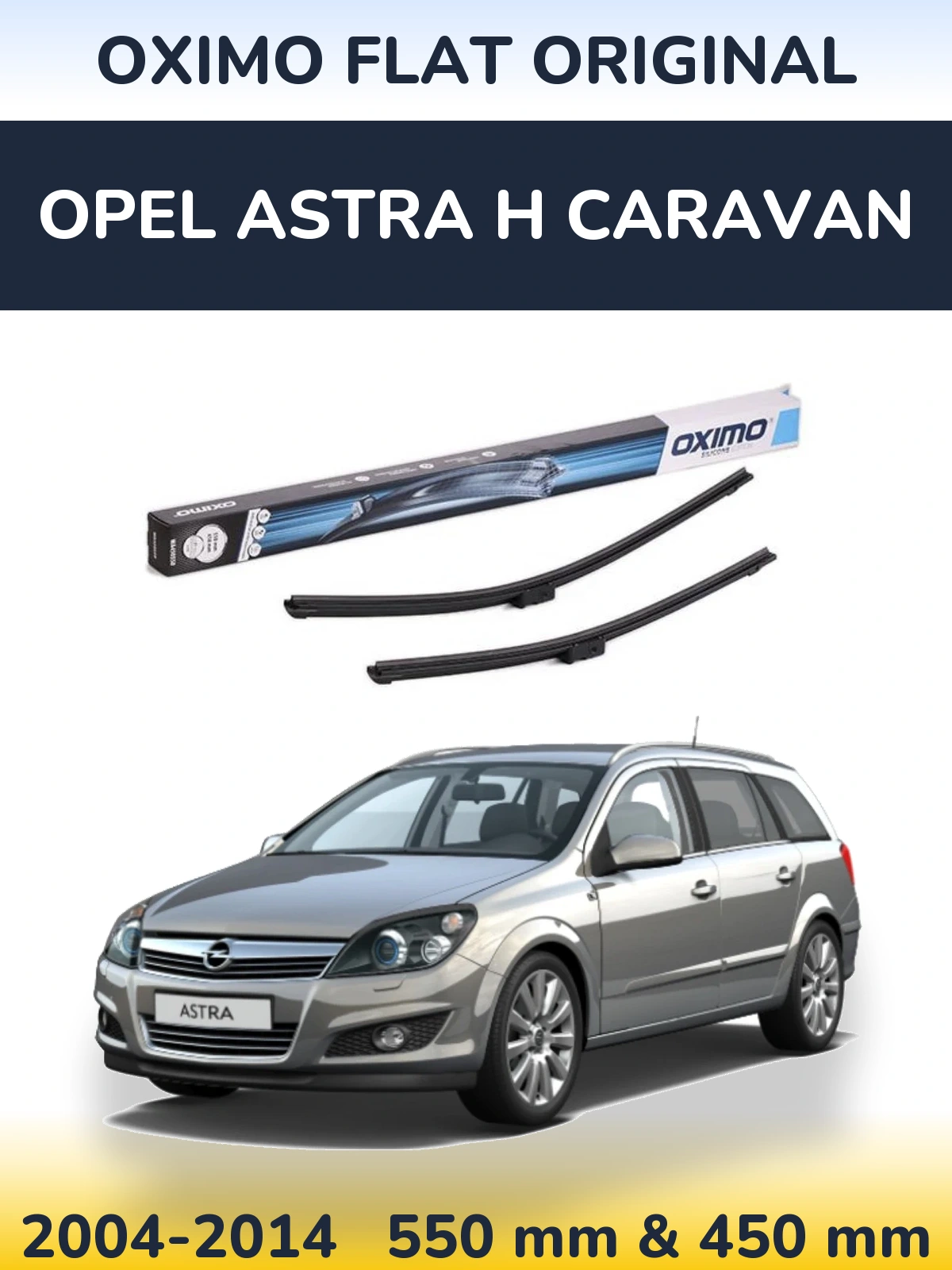 Комплект передніх щіток Oximo Flat Original 550 & 450 мм для Opel Astra H Caravan 2004-2014