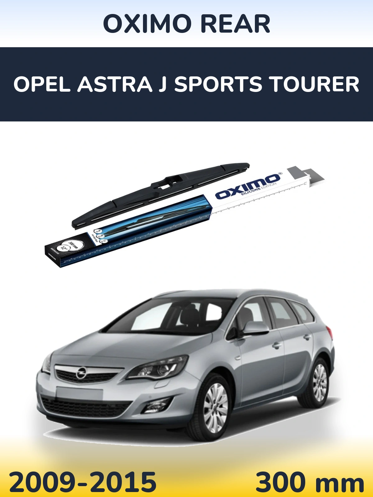 Tylna wycieraczka Oximo Rear 300 mm do Opel Astra J Sports Tourer 2009-2015