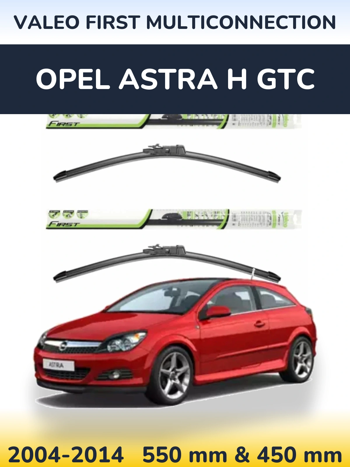 Komplet przednich wycieraczek Valeo First MultiConnection 550 & 450 mm do Opel Astra H GTC 2004-2014
