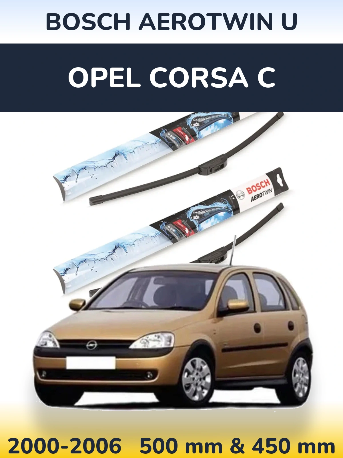 Komplet przednich wycieraczek BOSCH AeroTwin U 500 & 450 mm do Opel Corsa C 2000-2006