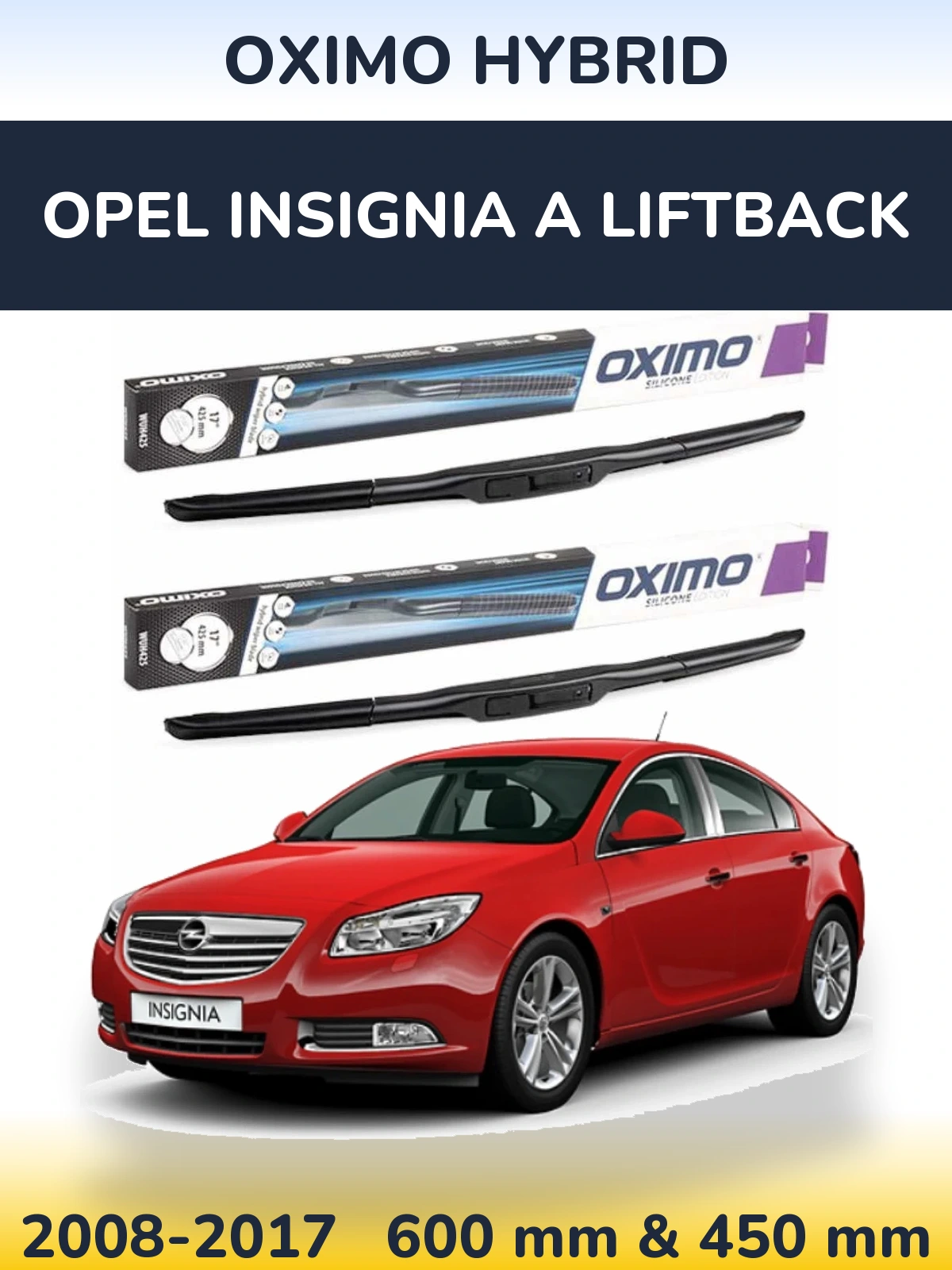 Komplet przednich wycieraczek Oximo Hybrid 600 & 450 mm do Opel Insignia A liftback 2008-2017