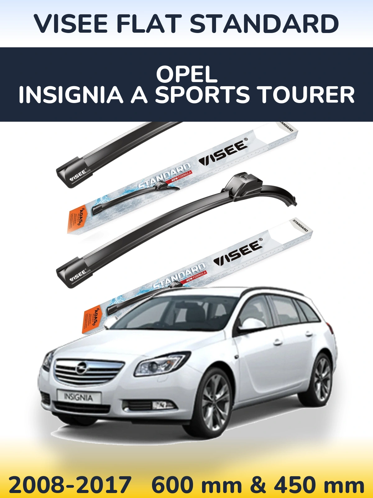 Front wiper blade set VISEE FLAT STANDARD 600 & 450 mm for Opel Insignia A Sports Tourer 2008-2017