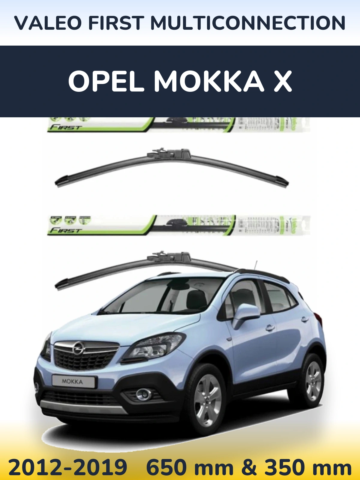 Комплект передніх щіток Valeo First MultiConnection 650 & 350 мм для Opel Mokka X 2012-2019