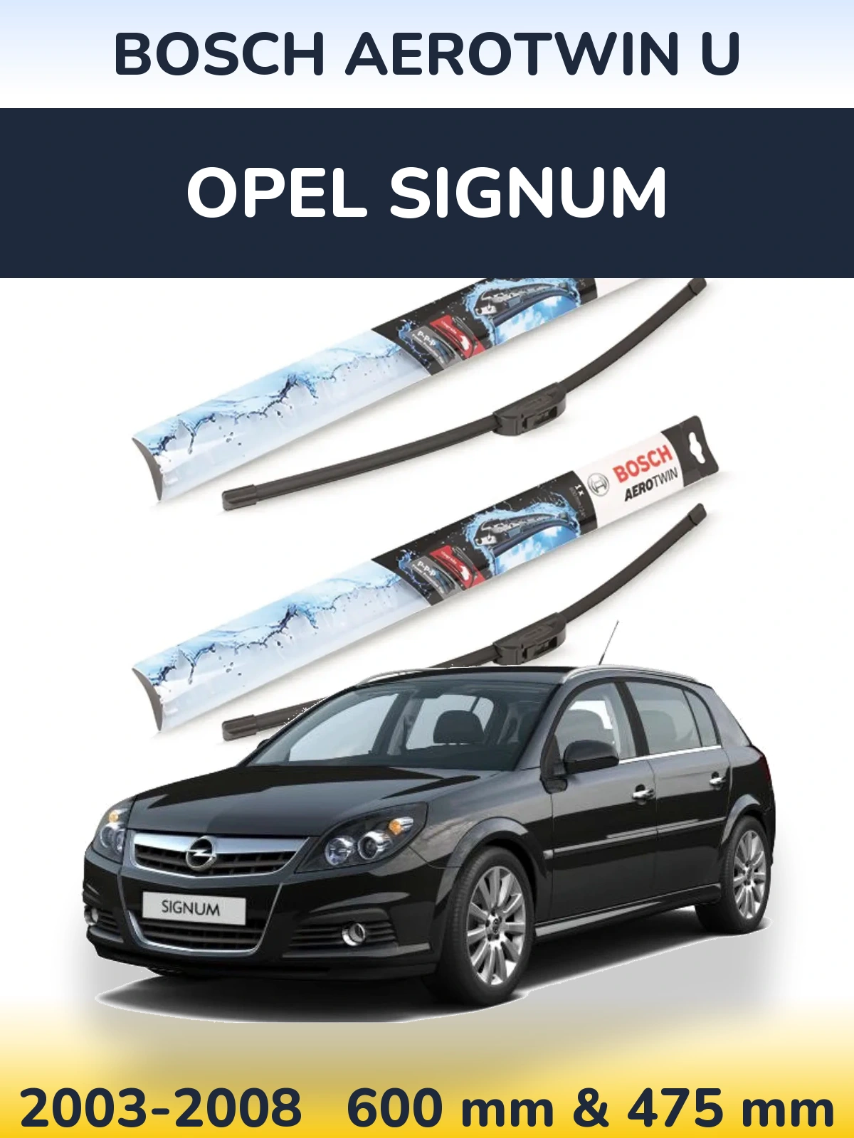 Komplet przednich wycieraczek BOSCH AeroTwin U 600 & 475 mm do Opel Signum 2003-2008