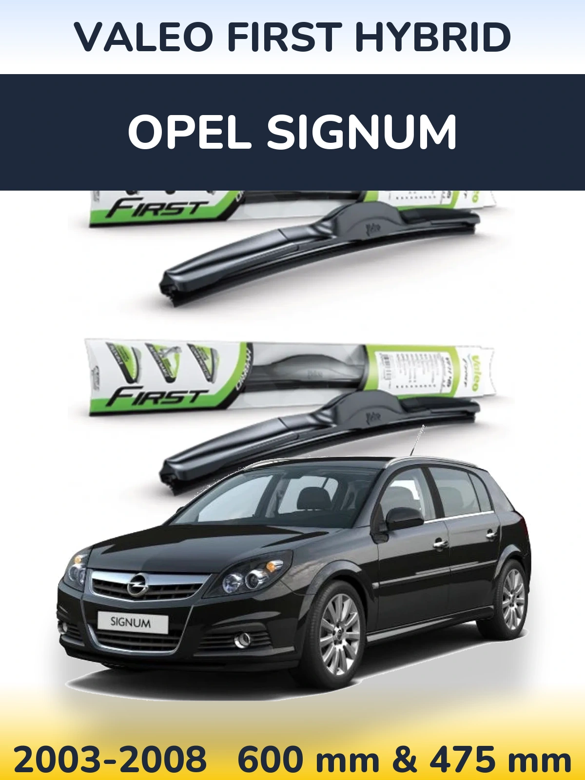 Komplet przednich wycieraczek Valeo First Hybrid 600 & 475 mm do Opel Signum 2003-2008