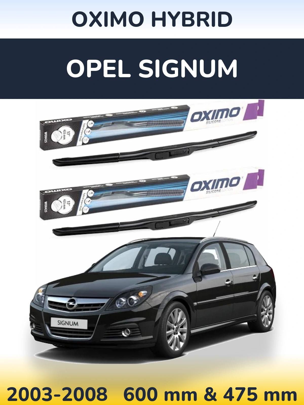 Front wiper blade set Oximo Hybrid 600 & 475 mm for Opel Signum 2003-2008
