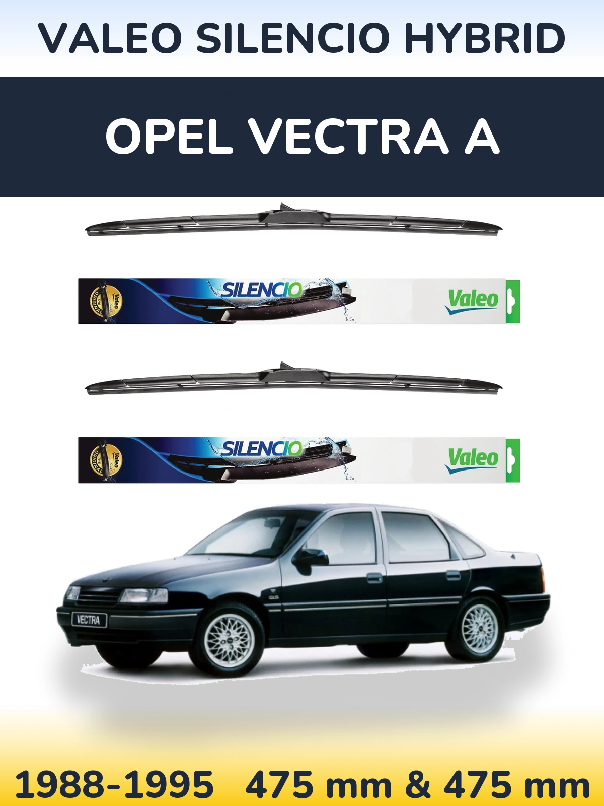 Front wiper blade set Valeo Silencio Hybrid 475 & 475 mm for Opel Vectra A 1988-1995