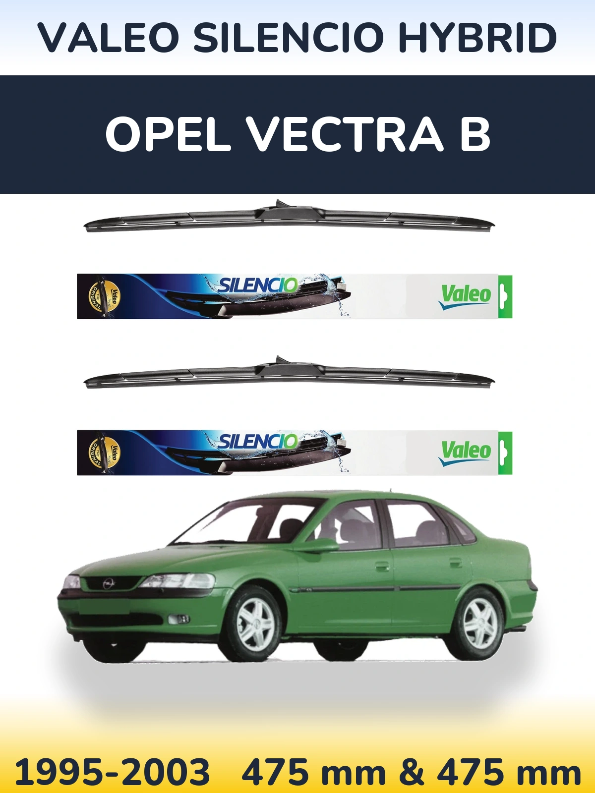 Komplet przednich wycieraczek Valeo Silencio Hybrid 475 & 475 mm do Opel Vectra B 1995-2003