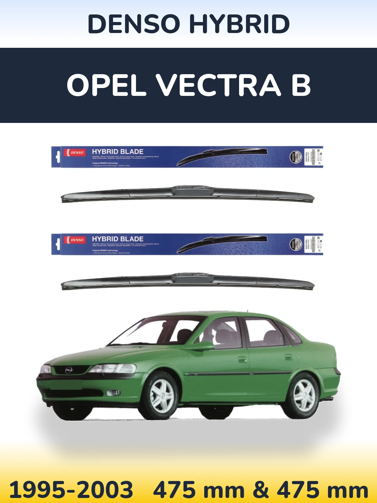 Komplet przednich wycieraczek Denso Hybrid 475 & 475 mm do Opel Vectra B 1995-2003
