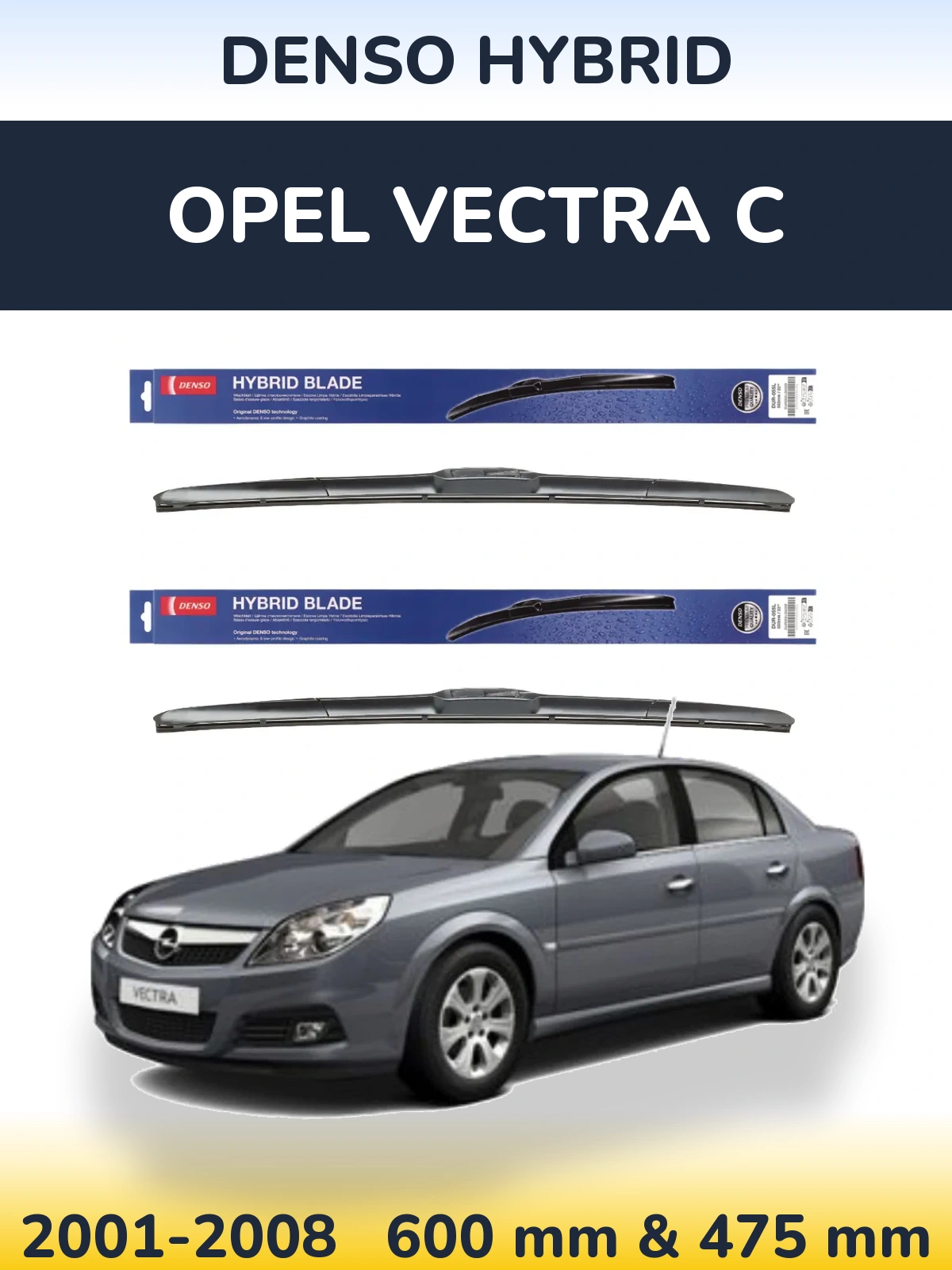 Комплект передних дворников Denso Hybrid 600 & 475 мм для Opel Vectra C 2001-2008