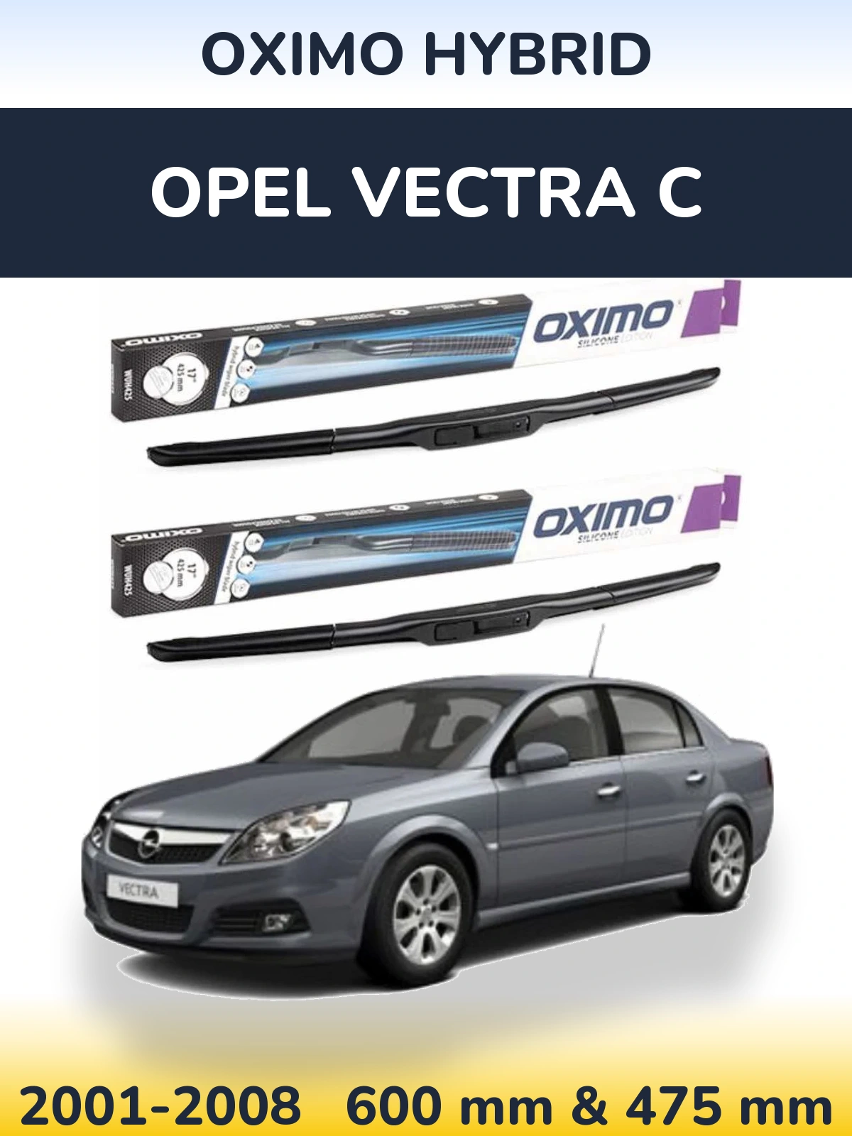 Komplet przednich wycieraczek Oximo Hybrid 600 & 475 mm do Opel Vectra C 2001-2008