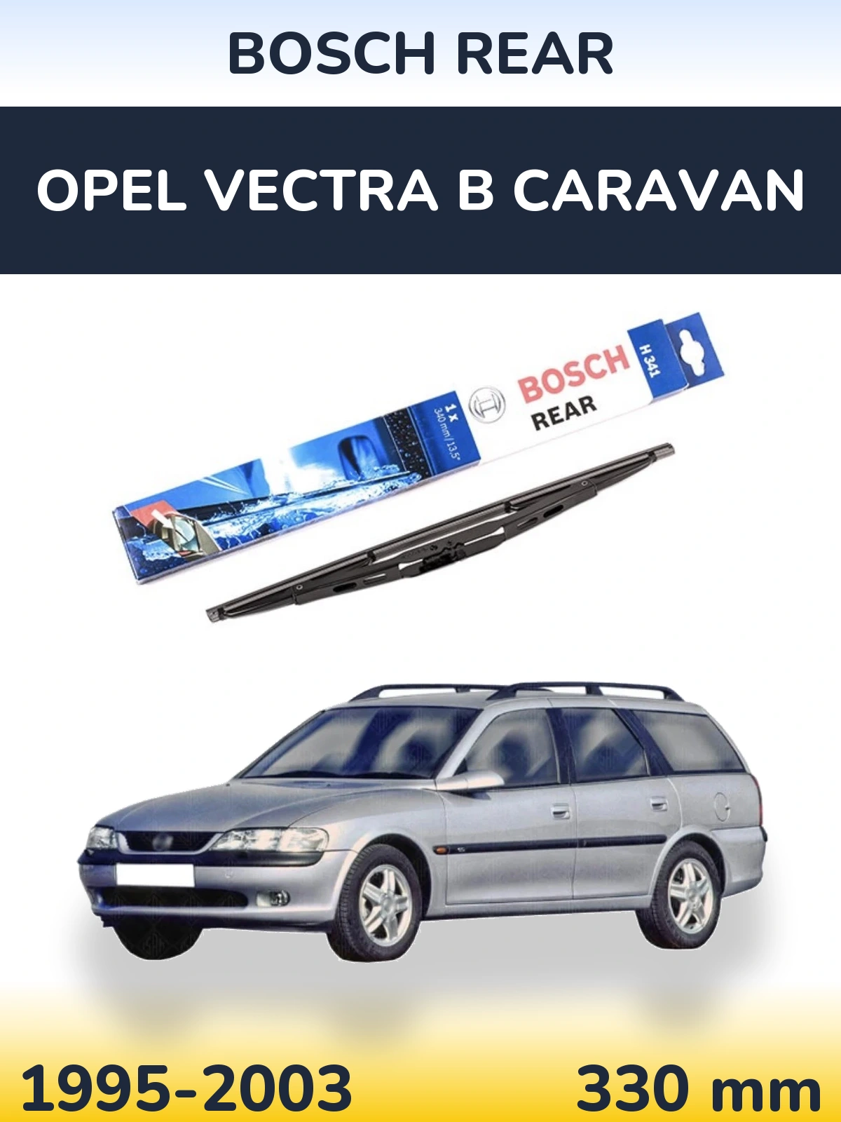 Задня щітка BOSCH Rear 340 мм для Opel Vectra B Caravan 1995-2003