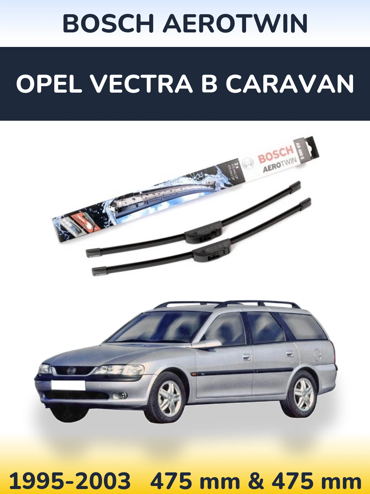 Komplet przednich wycieraczek BOSCH AeroTwin 475 & 475 mm do Opel Vectra B Caravan 1995-2003