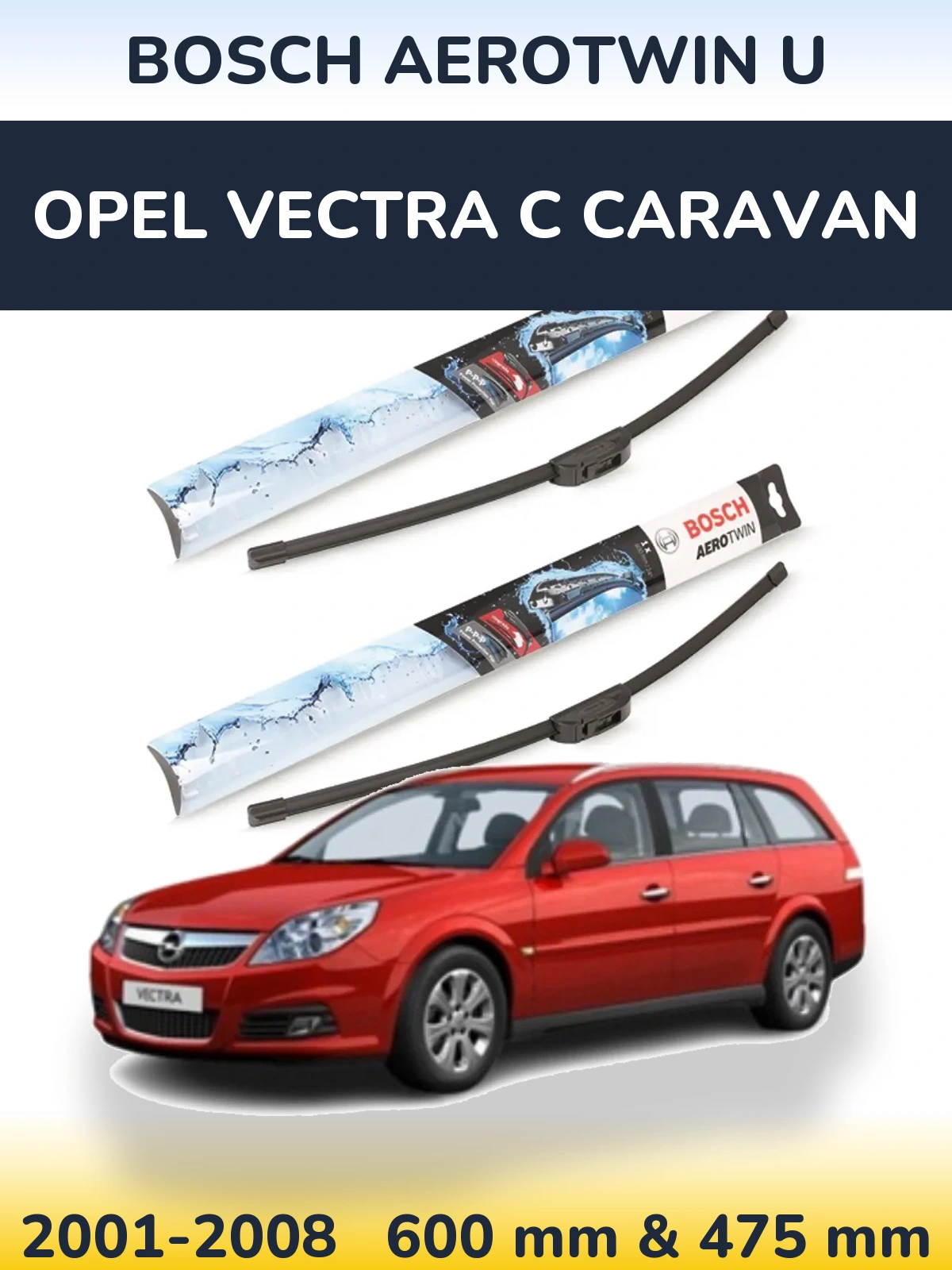 Front wiper blade set BOSCH AeroTwin U 600 & 475 mm for Opel Vectra C Caravan 2001-2008
