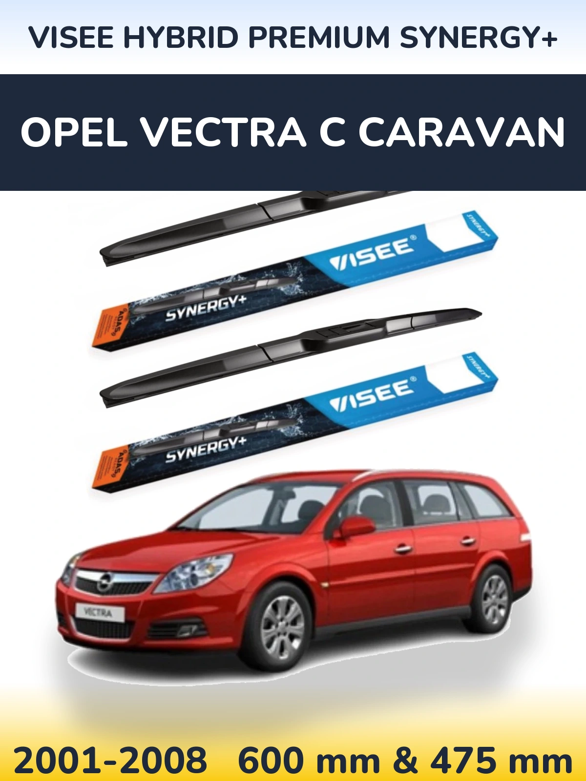 Front wiper blade set VISEE HYBRID PREMIUM SYNERGY+ 600 & 475 mm for Opel Vectra C Caravan 2001-2008