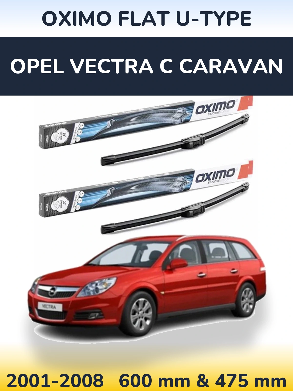 Front wiper blade set Oximo Flat U-type 600 & 475 mm for Opel Vectra C Caravan 2001-2008