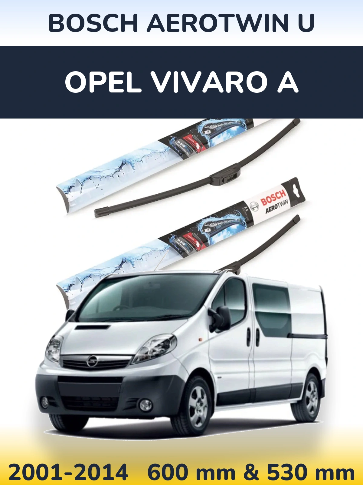 Front wiper blade set BOSCH AeroTwin U 600 & 530 mm for Opel Vivaro A 2001-2014
