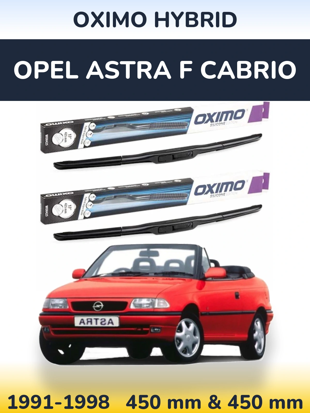 Комплект передніх щіток Oximo Hybrid 450 & 450 мм для Opel Astra F cabrio 1991-1998