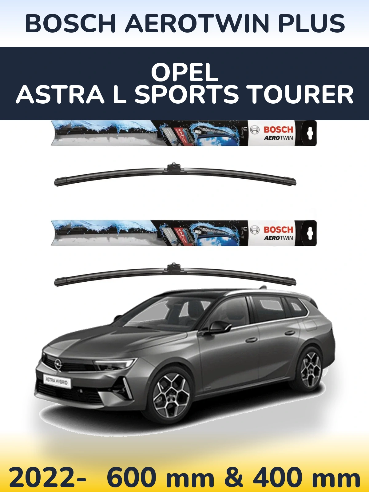 Front wiper blade set BOSCH AeroTwin Plus 600 & 400 mm for Opel Astra L Sports Tourer 2022-2026