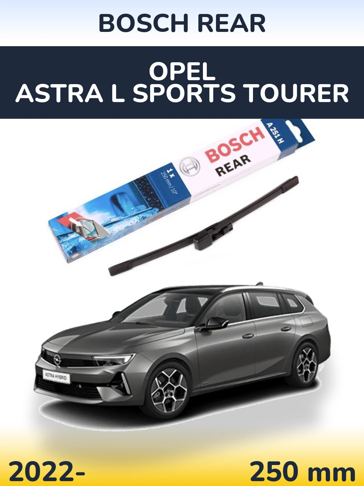 Задний дворник BOSCH Rear 250 мм для Opel Astra L Sports Tourer 2022-2026