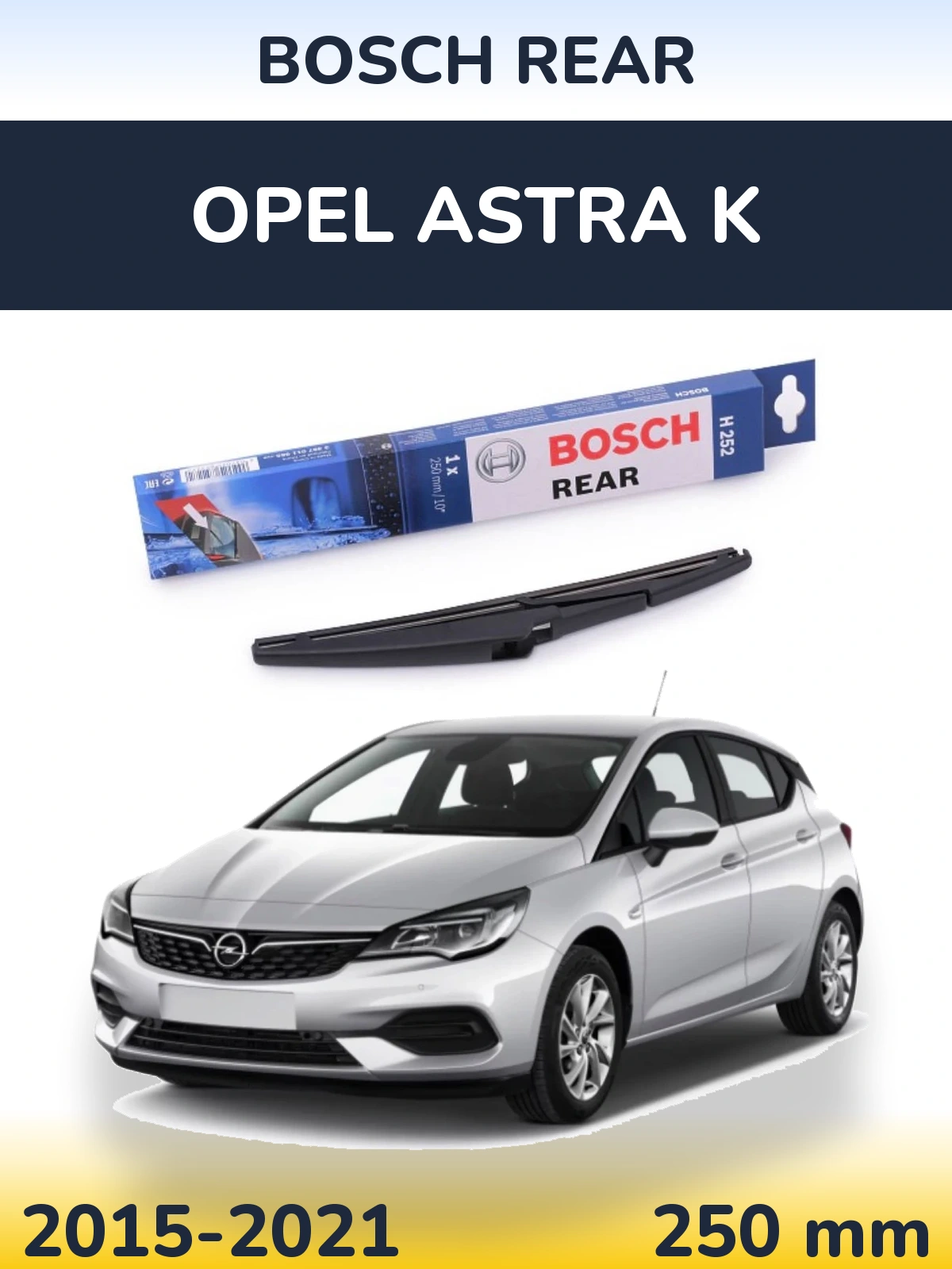 Tylna wycieraczka BOSCH Rear 250 mm do Opel Astra K 2015-2021