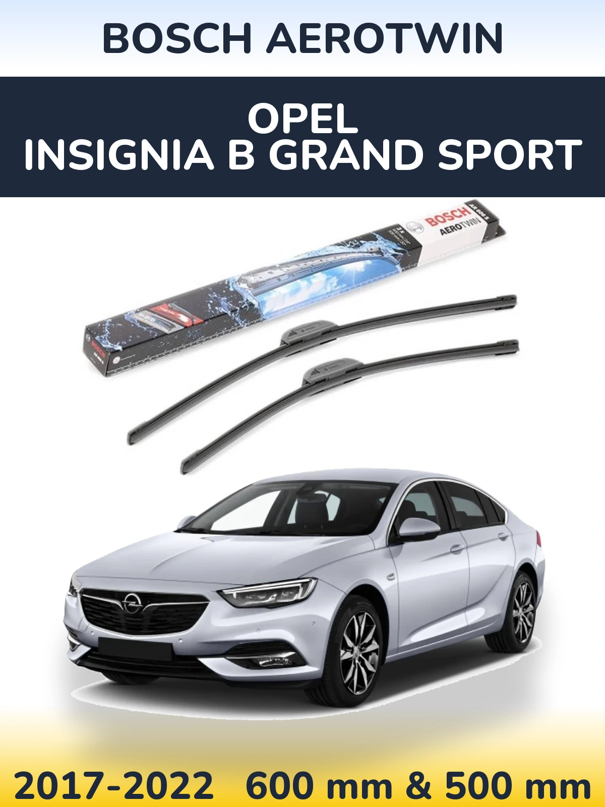 Front wiper blade set BOSCH AeroTwin 600 & 500 mm for Opel Insignia B Grand Sport 2017-2022