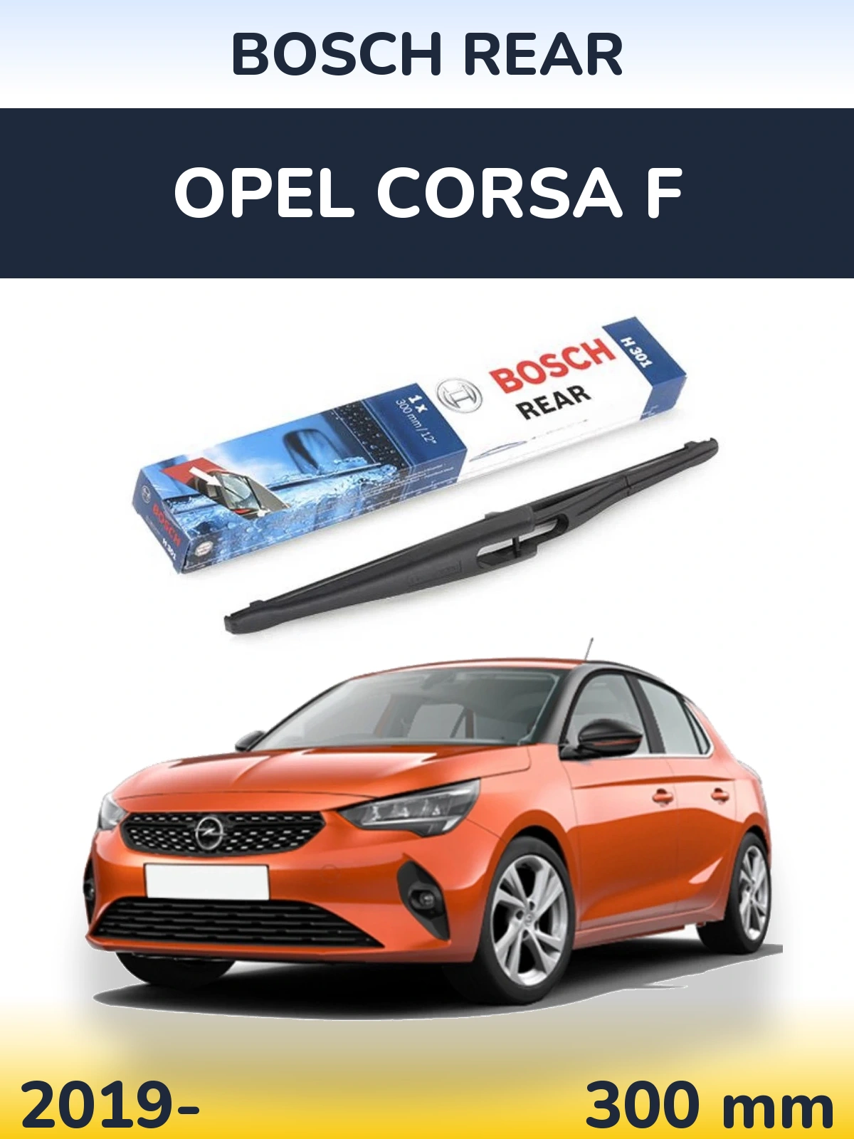 Задний дворник BOSCH Rear 300 мм для Opel Corsa F 2019-2026