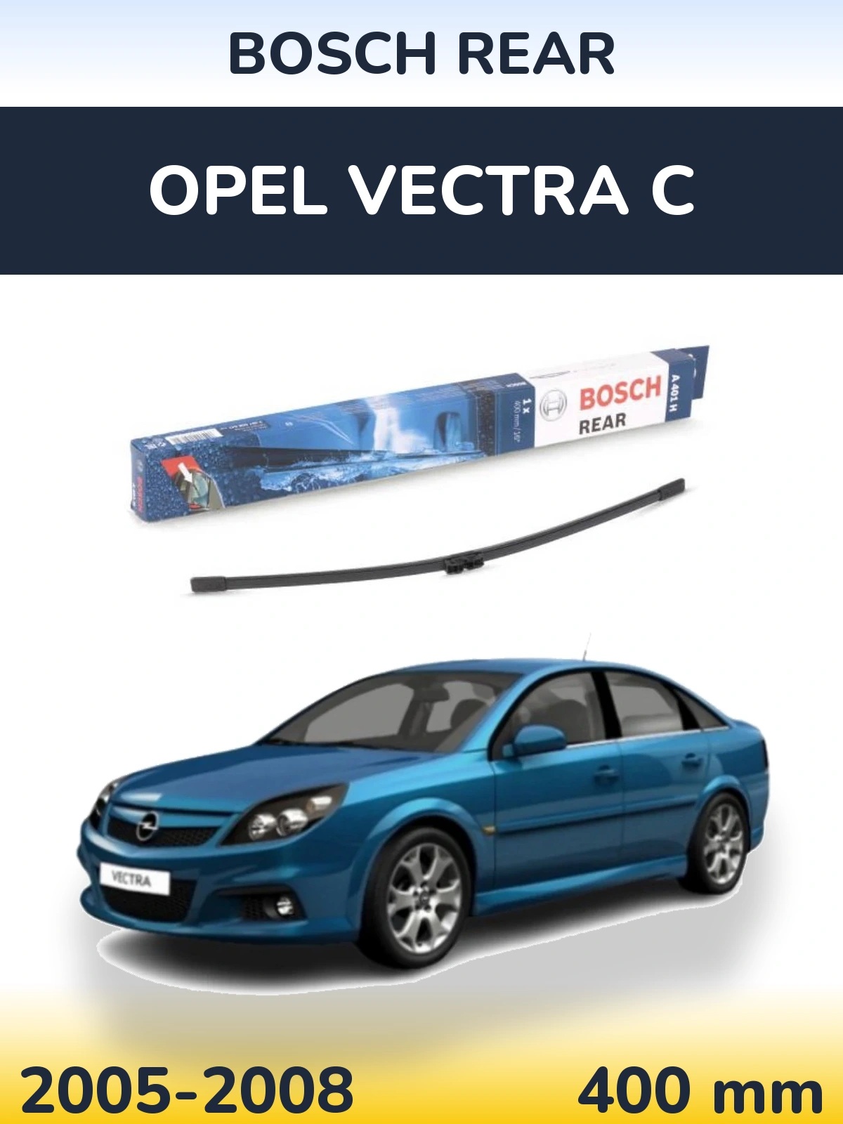 Задня щітка BOSCH Rear 400 мм для Opel Vectra C 2005-2008