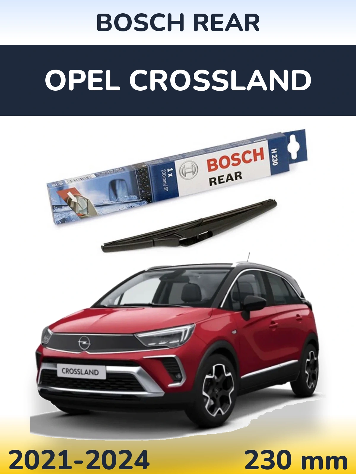 Задня щітка BOSCH Rear 230 мм для Opel Crossland 2021-2024