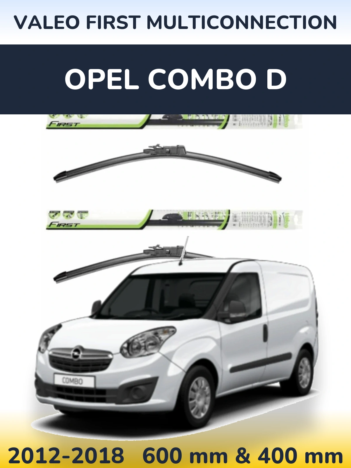 Front wiper blade set Valeo First MultiConnection 600 & 400 mm for Opel Combo D 2012-2018