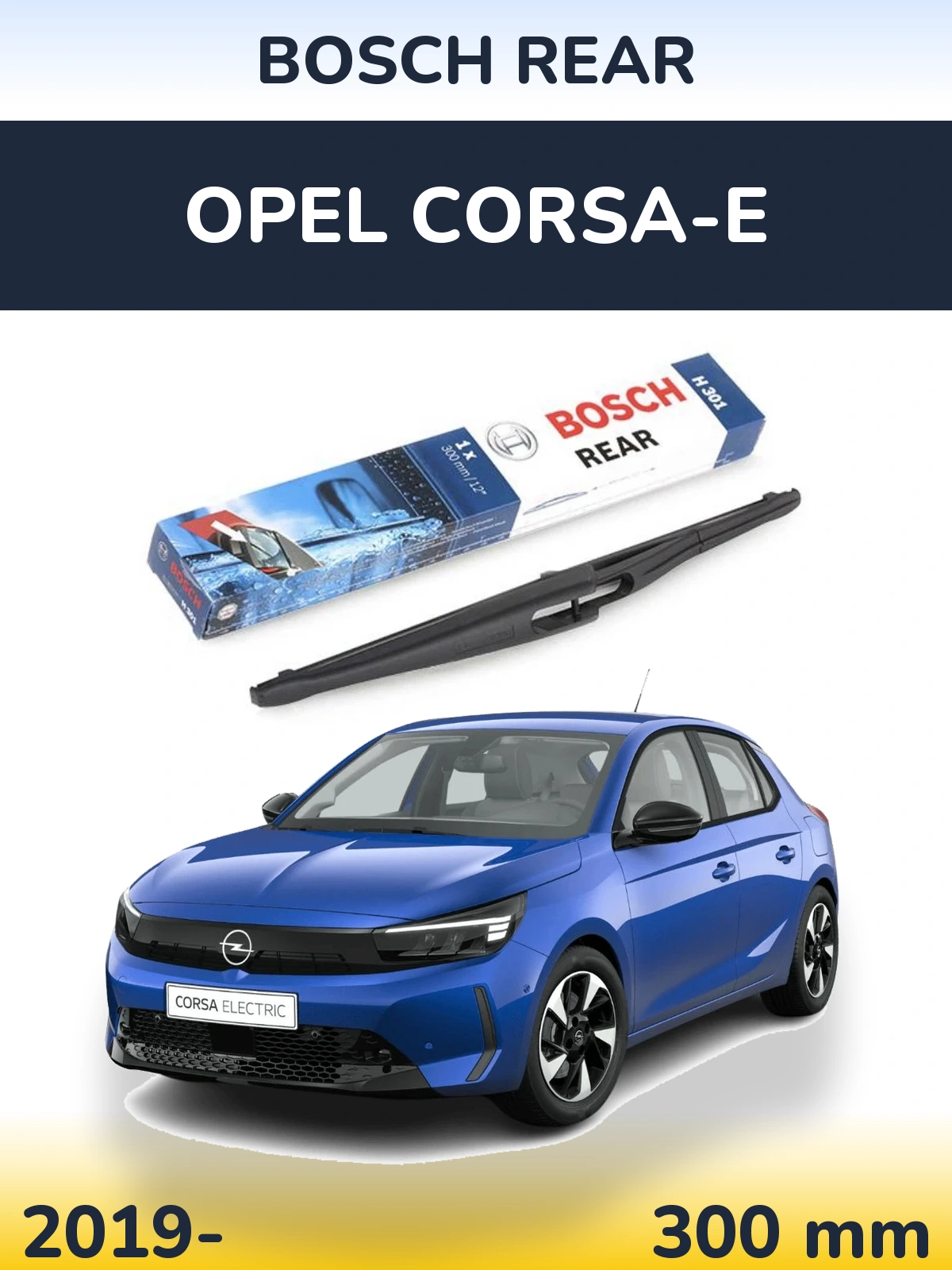 Rear wiper blade BOSCH Rear 300 mm for Opel Corsa-e 2019-2026