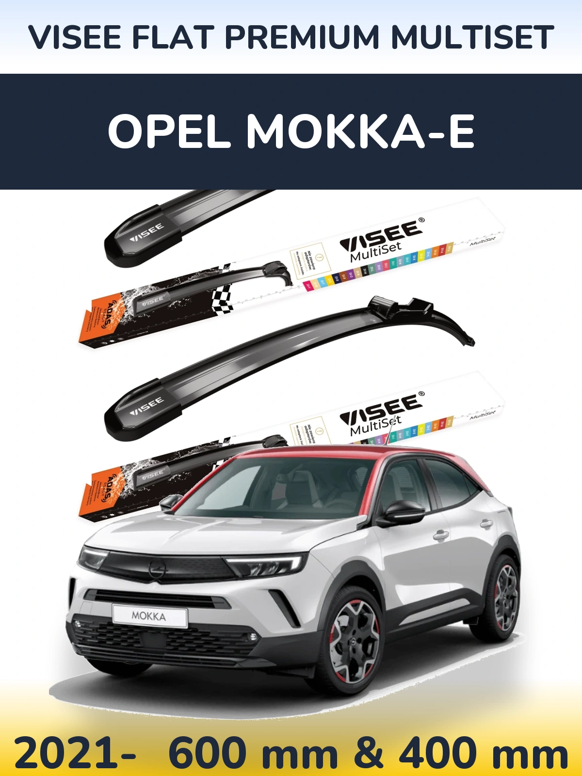Komplet przednich wycieraczek VISEE FLAT PREMIUM MultiSet 600 & 400 mm do Opel Mokka-e 2021-2026