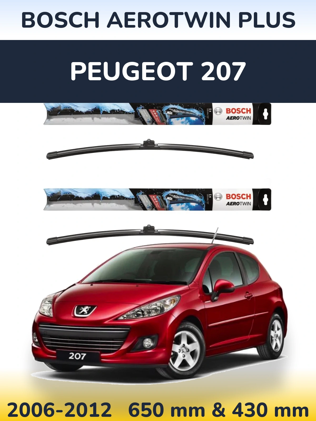 Комплект передних дворников BOSCH AeroTwin Plus 650 & 430 мм для Peugeot 207 2006-2012
