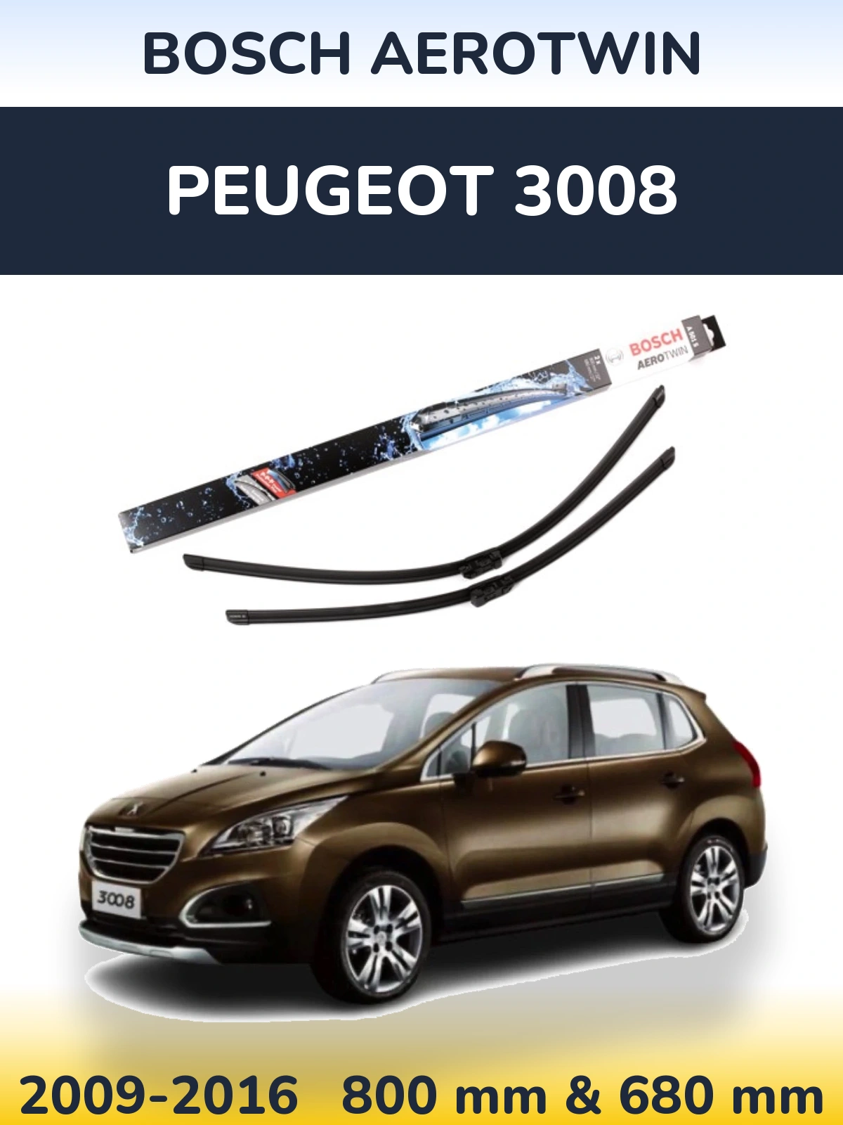 Front wiper blade set BOSCH AeroTwin 800 & 680 mm for Peugeot 3008 2009-2016