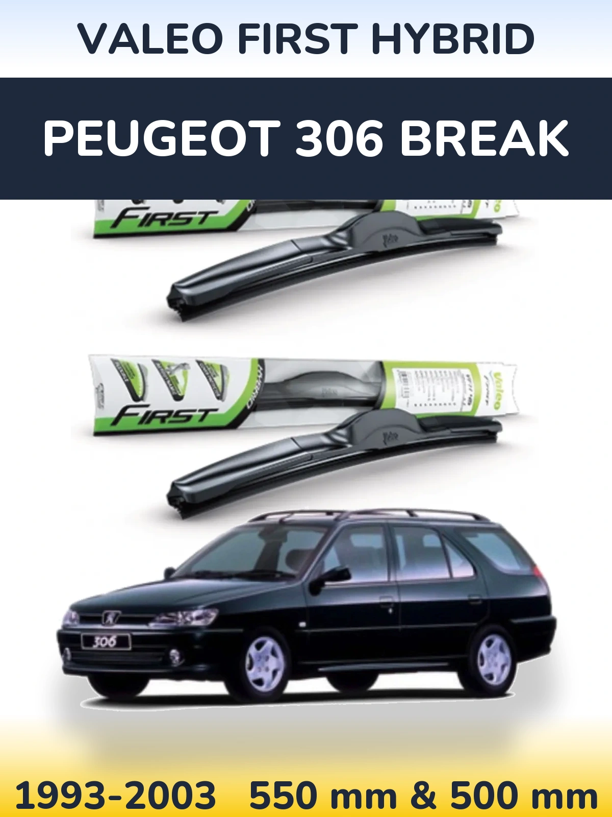 Front wiper blade set Valeo First Hybrid 550 & 500 mm for Peugeot 306 Break 1993-2003